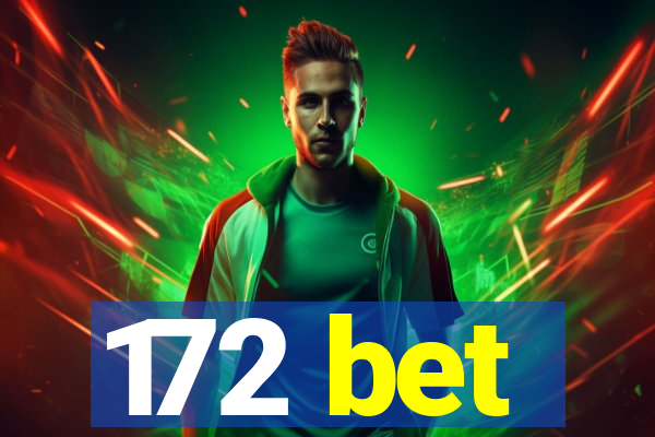 172 bet